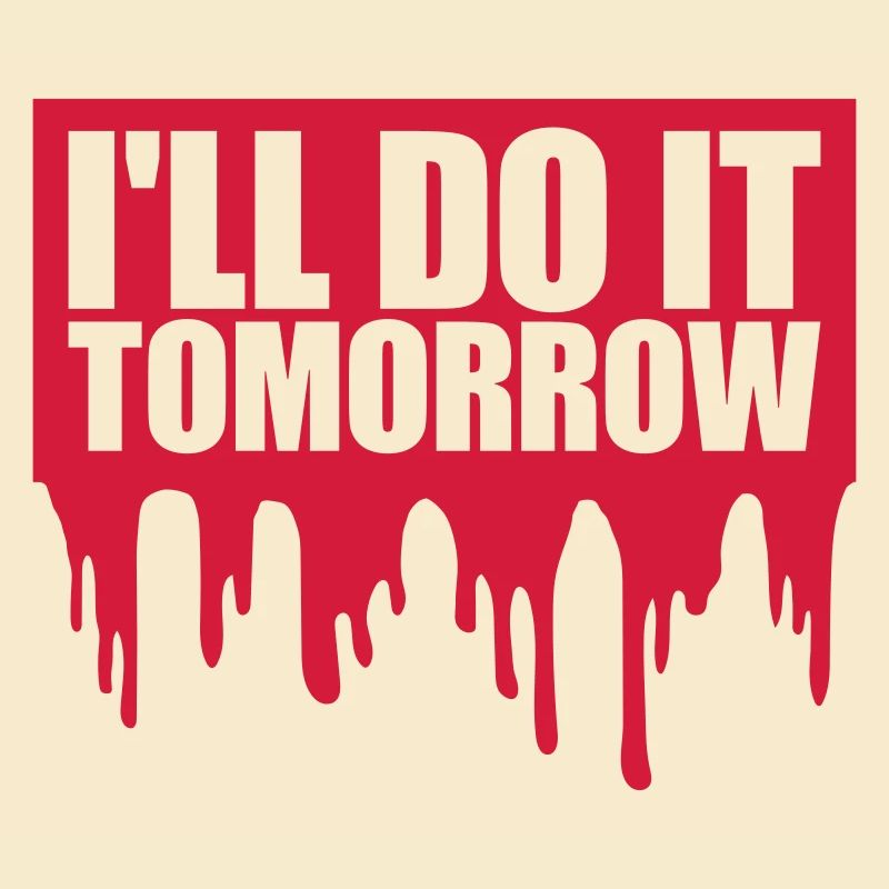 do it tomorrow Zitat
