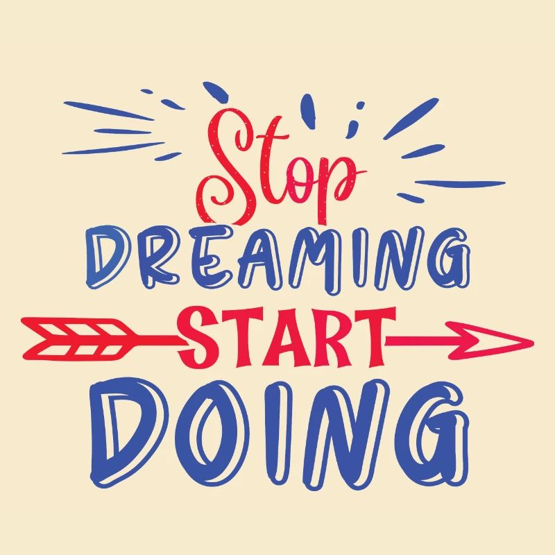 Stop Dreaming Start Doing Motivation Winner Make