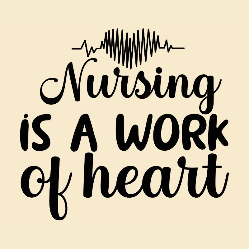 nursing is a work of heart Nurse Krankenschwester