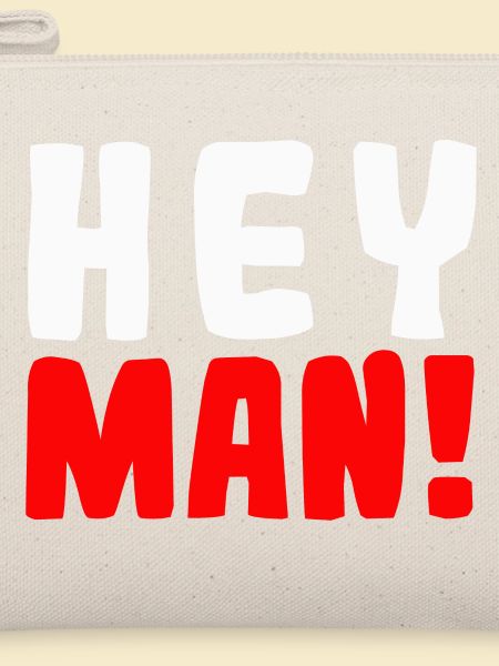 Hey man!