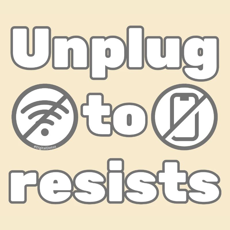 Unplug to Resist – DigitalDetox Statement Design