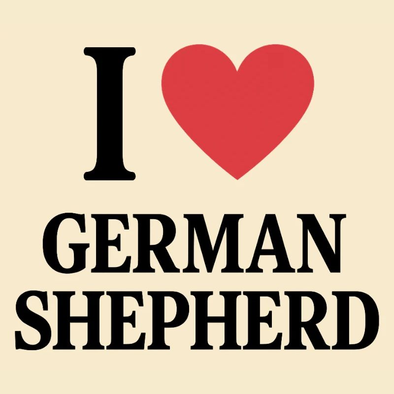 I ❤️ GERMAN SHEPHERD