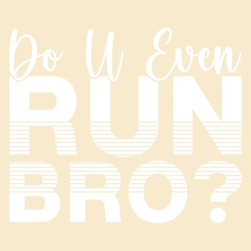 Marathon Runner Do U Even Run Bro Running Gift