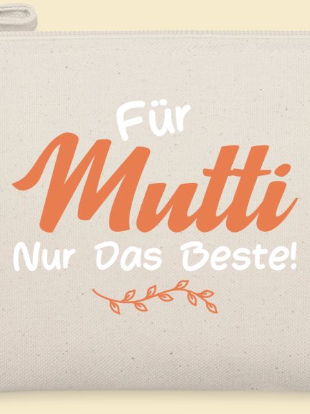 Für Mutti nur das Beste!