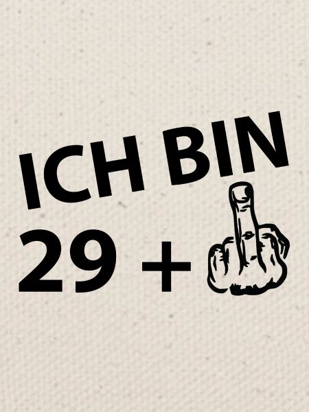 Ich bin 29 +