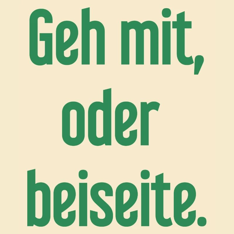 Geh mit oder beiseite