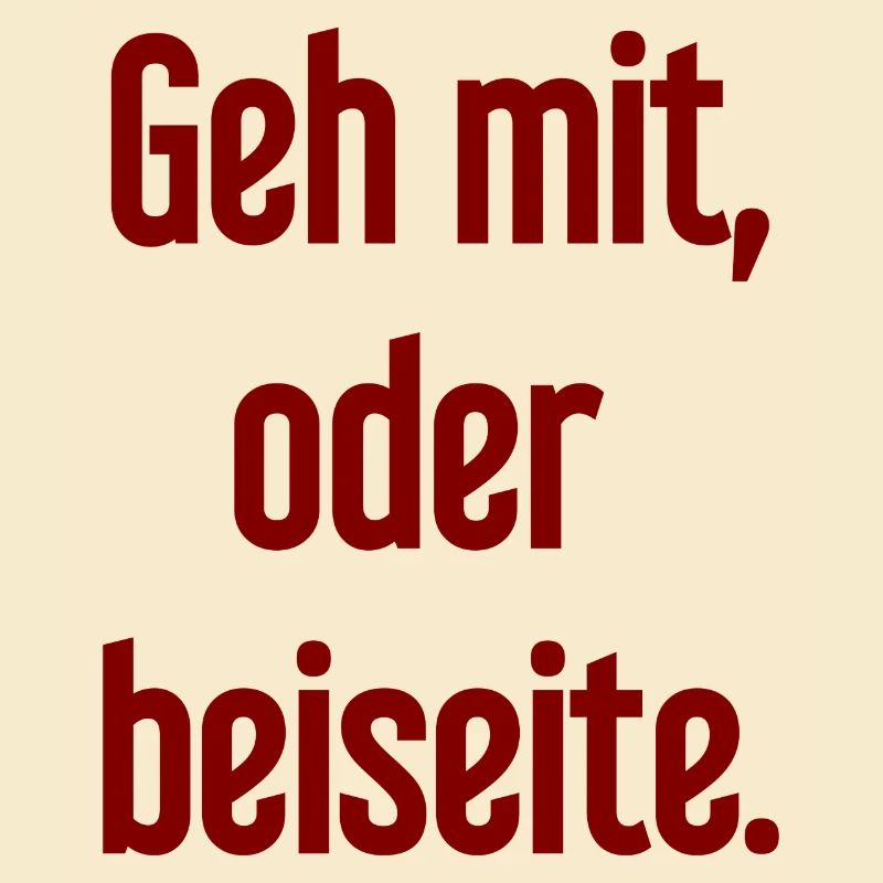 Geh mit oder beiseite