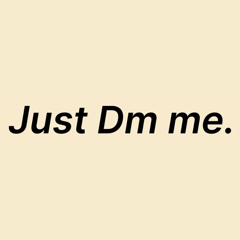 Just dm me