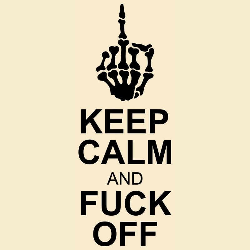 keep calm fuck off