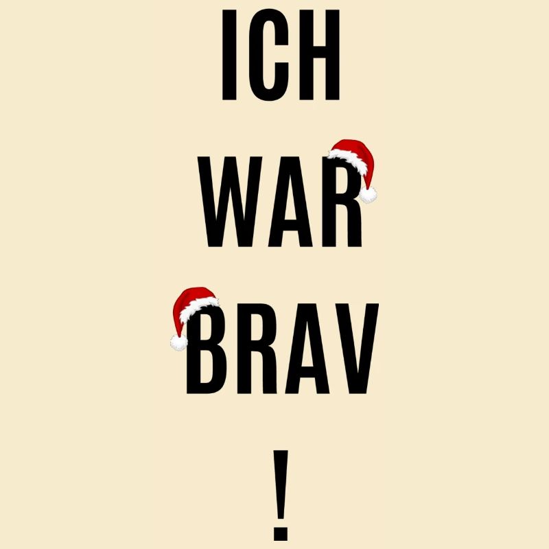 Ich war Brav!
