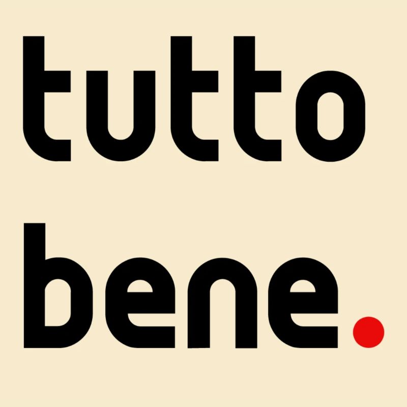 tutto bene.