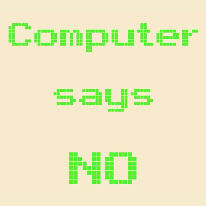 computer says no