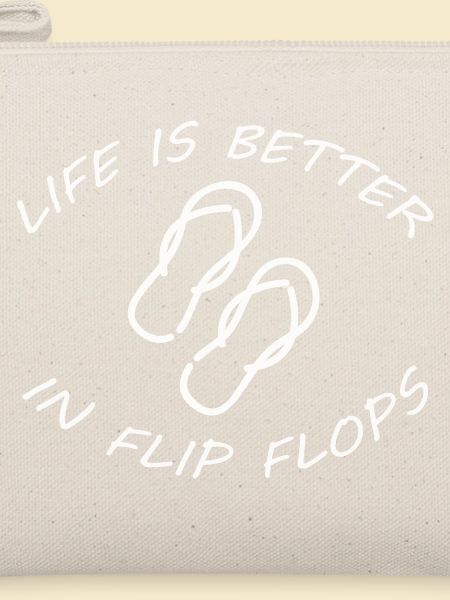 LIFE IS BETTER IN FLIP FLOPS