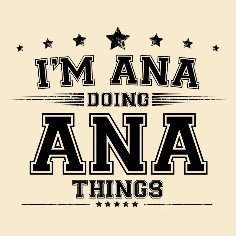 i’m Ana doing Ana things