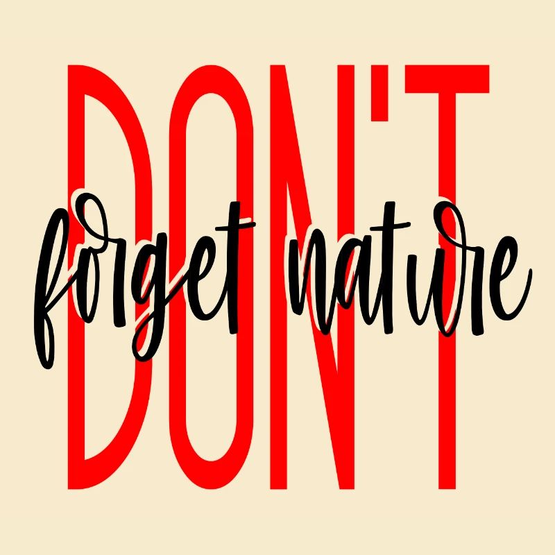 DONT forget nature