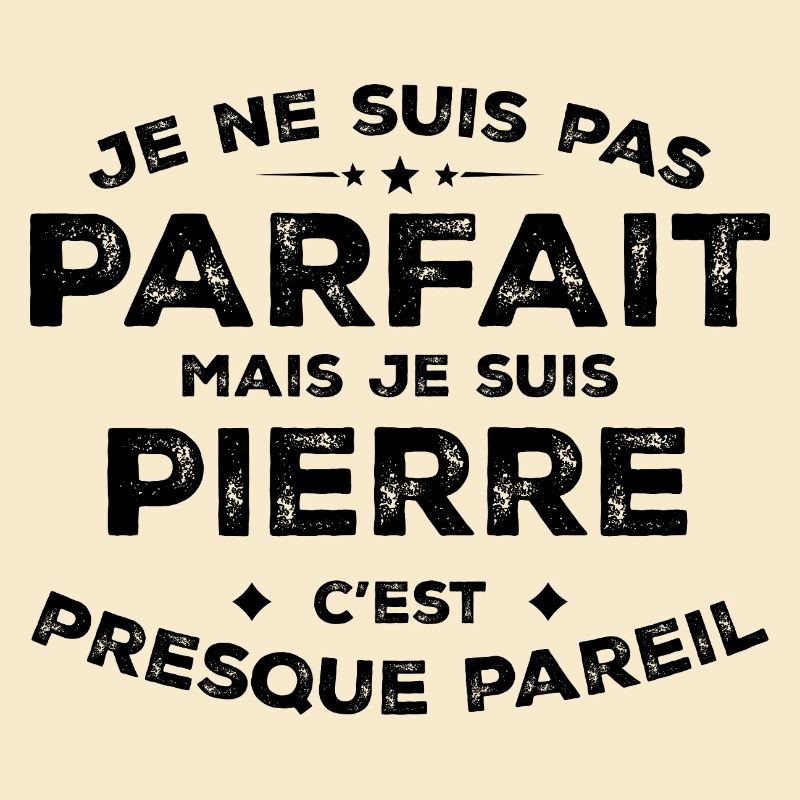 Pierre A First Name, An Attitude Humour Pierre