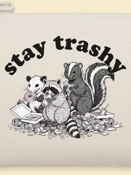 Stay Trashy Waschbär Opossum Stinktier