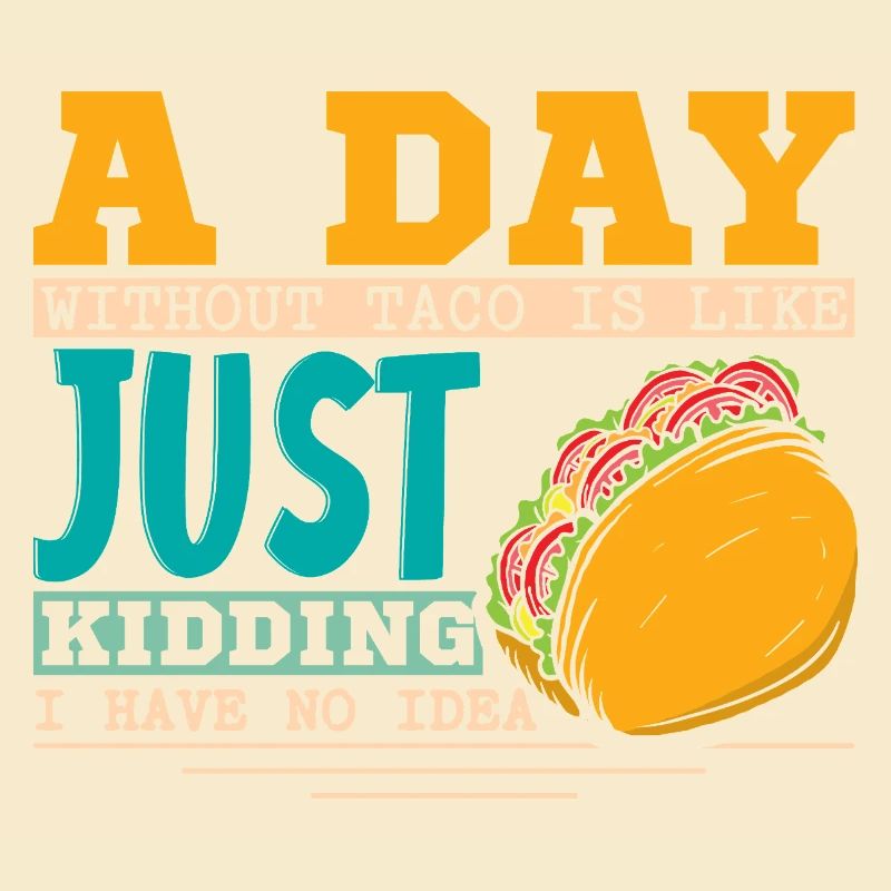 Une journée sans tacos, c’est comme plaisanter