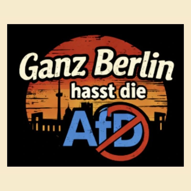 Ganz Berlin hasst die AfD