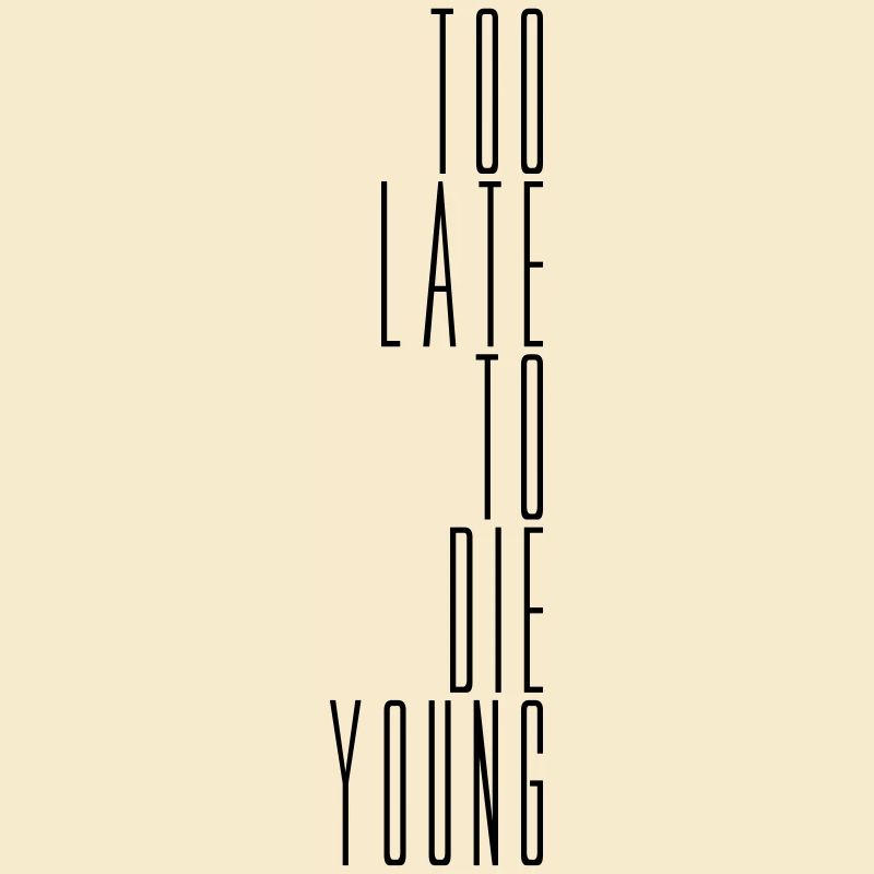 Die Young Spruch