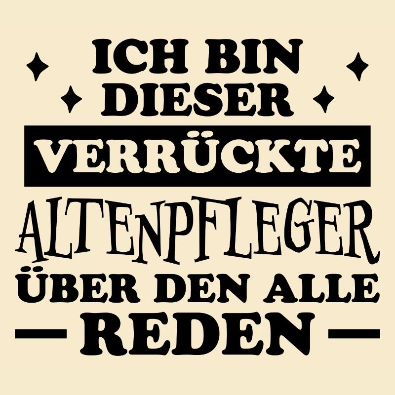 Altenpfleger Lustiger Spruch Altenpfleger Geschenk
