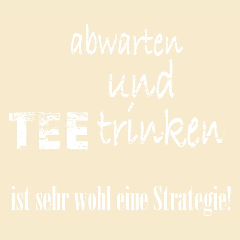 abwarten und Tee trinken
