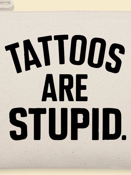 Tattoos sind dumm