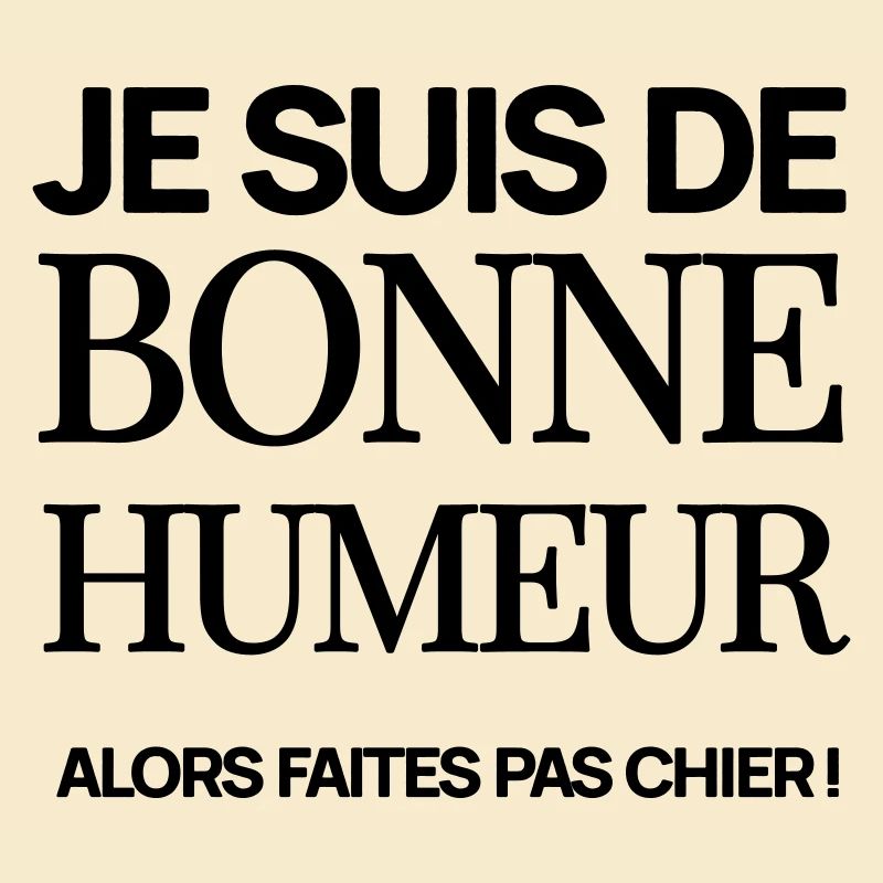 Je suis de bonne humeur