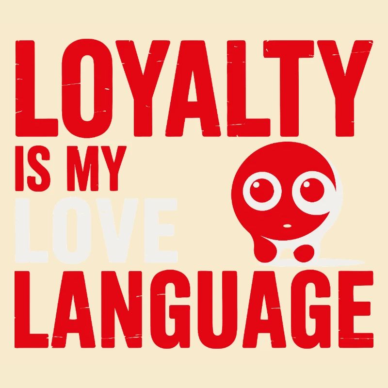 Loyalty Is My Love Language