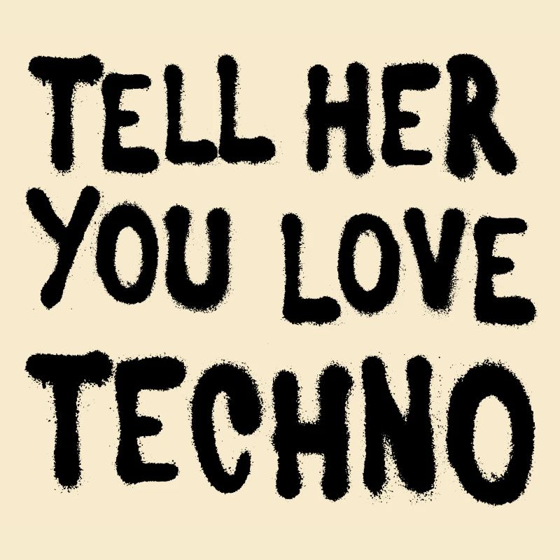 Dites-lui que vous aimez techno