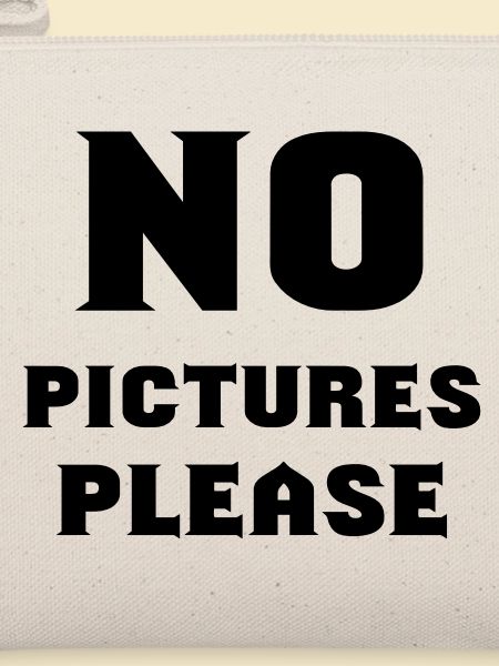 no pictures please
