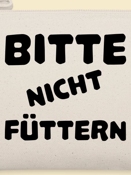 Bitte nicht füttern