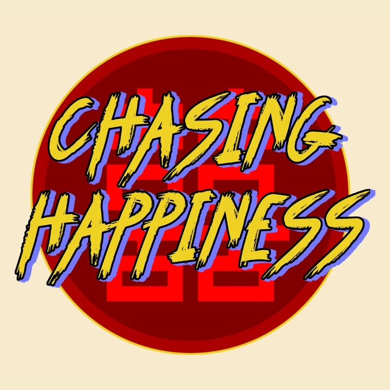 chasing happiness