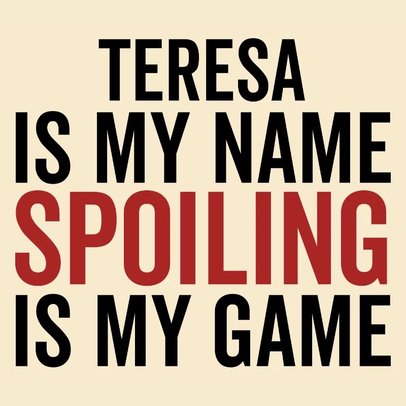 Teresa est mon nom Spoiling est mon jeu