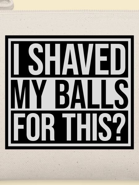 I shaved my balls
