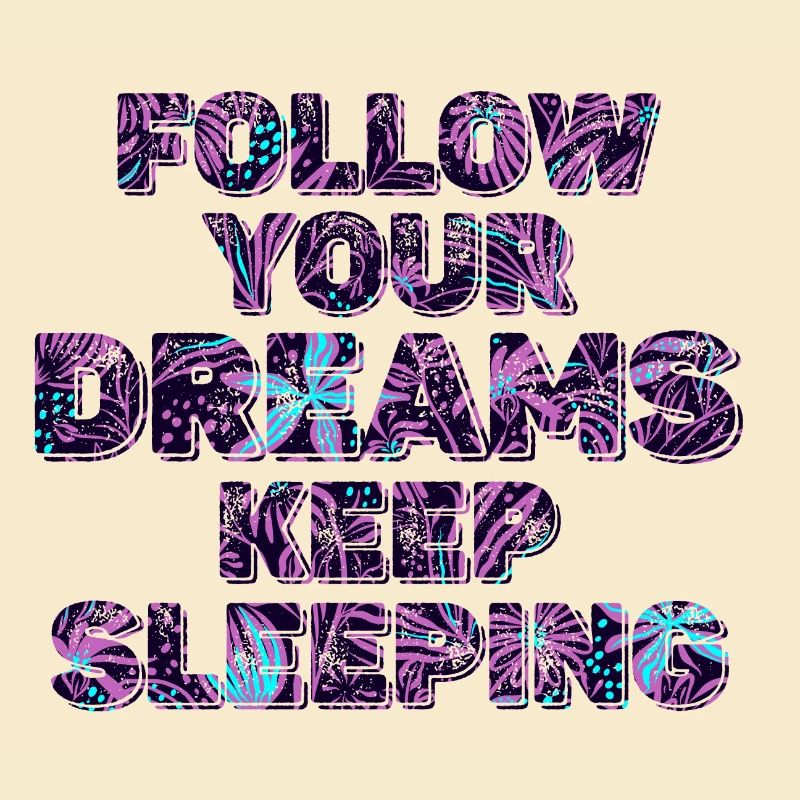 Keep Your Dreams Keep Sleeping