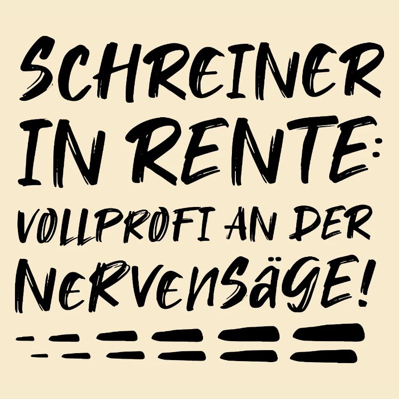 Schreiner Geschenk zur Rente Rentner Nervensäge