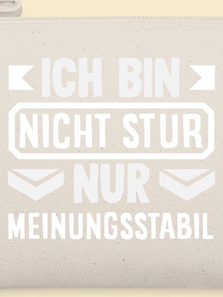 Nicht stur nur Meinungsstabil
