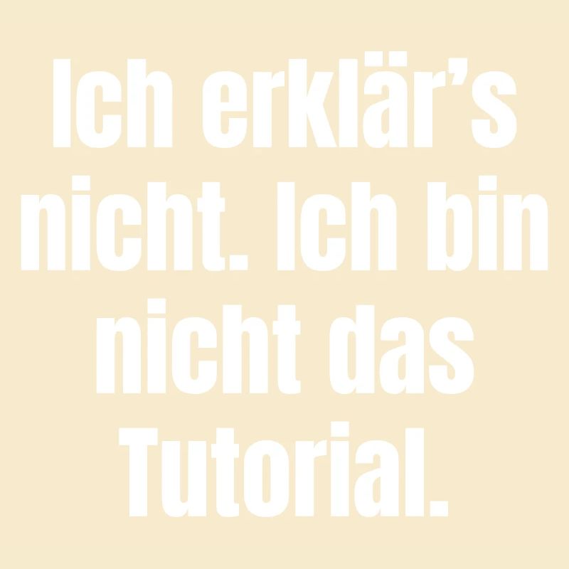I won't explain: Not the tutorial