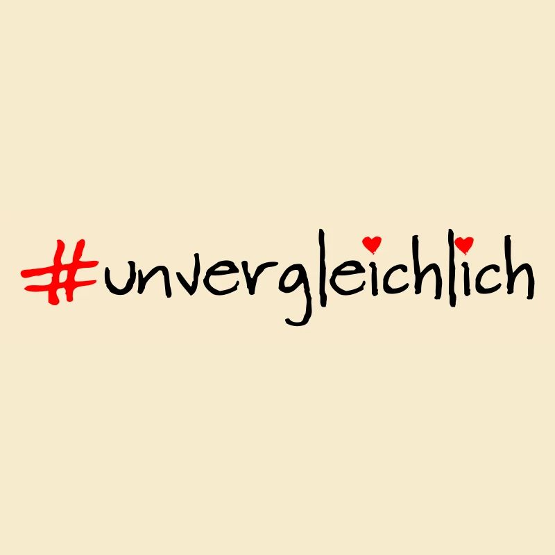 unvergleichlich