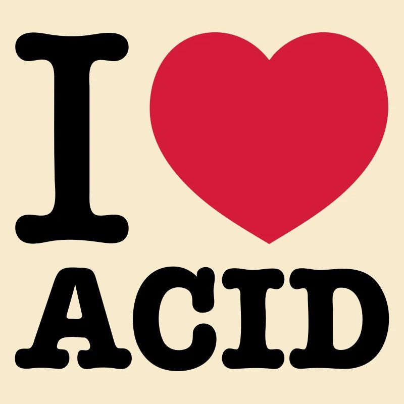 I love acide