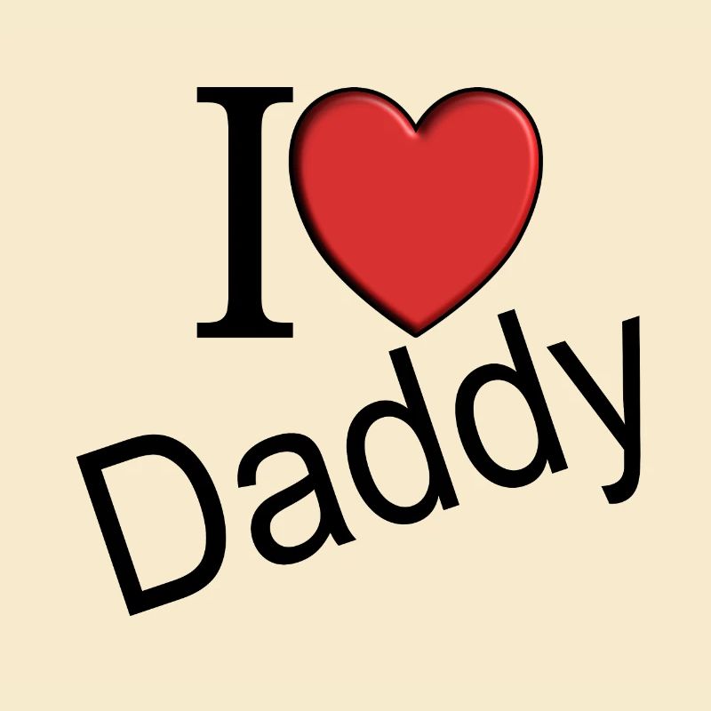 I love Daddy