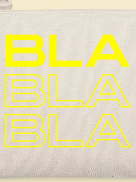 BLA BLA BLA