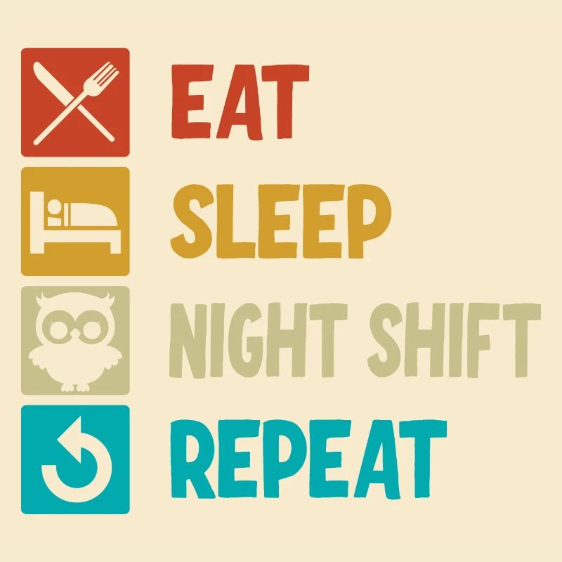 Eat Sleep Night Shift Repeat