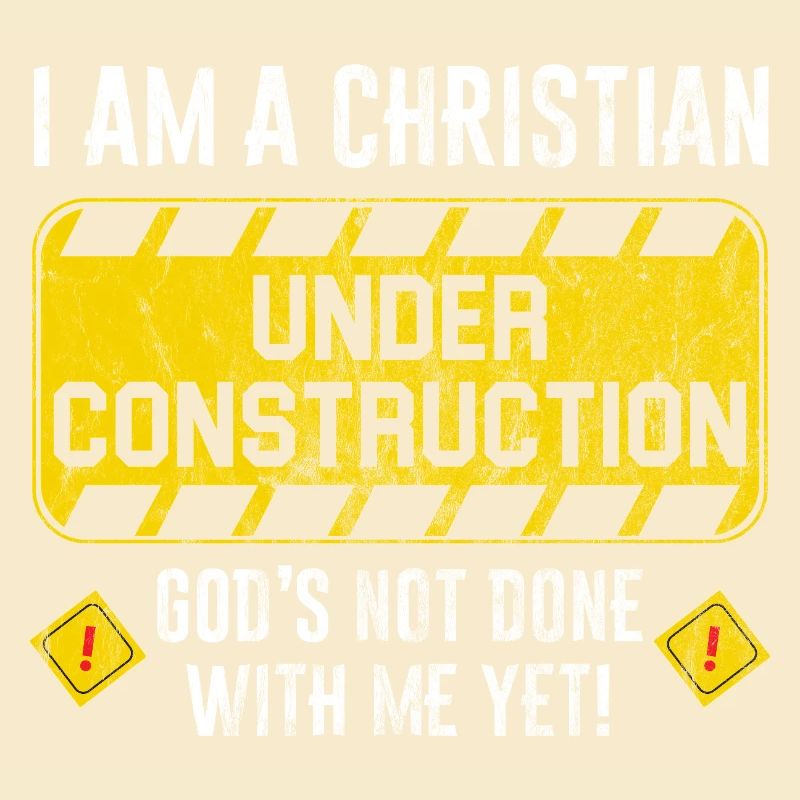 Under Construction God is still working on me