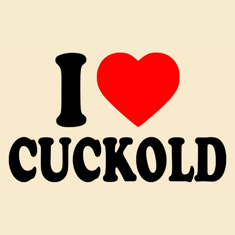 I love cuckold