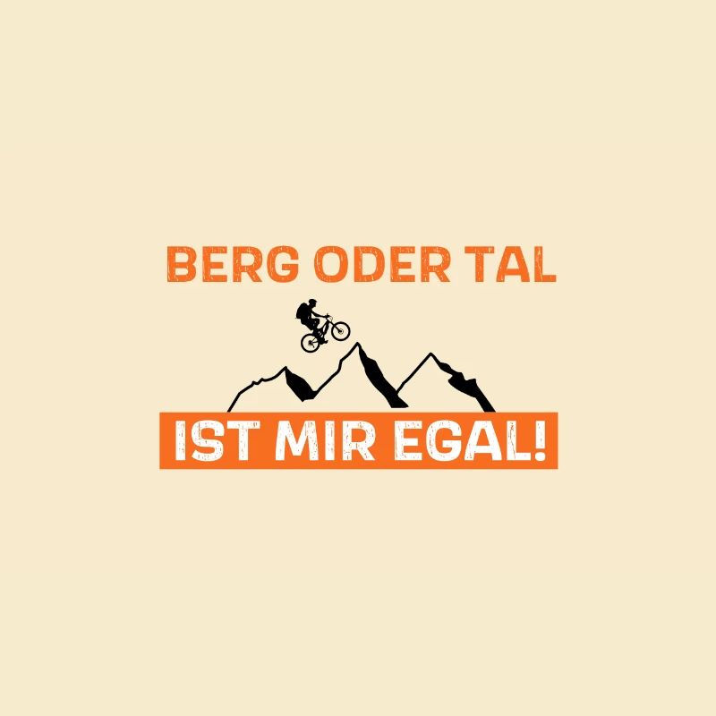 Berg oder Tal ist mir egal