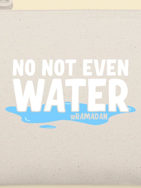 Nein nicht einmal Wasser Ramadan