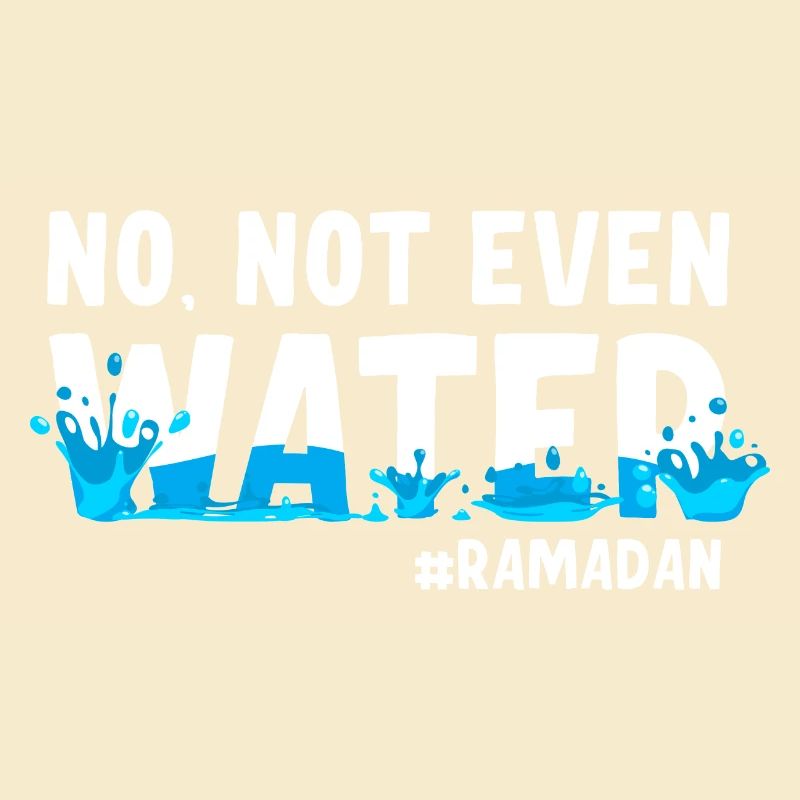 Nein nicht einmal Wasser Ramadan