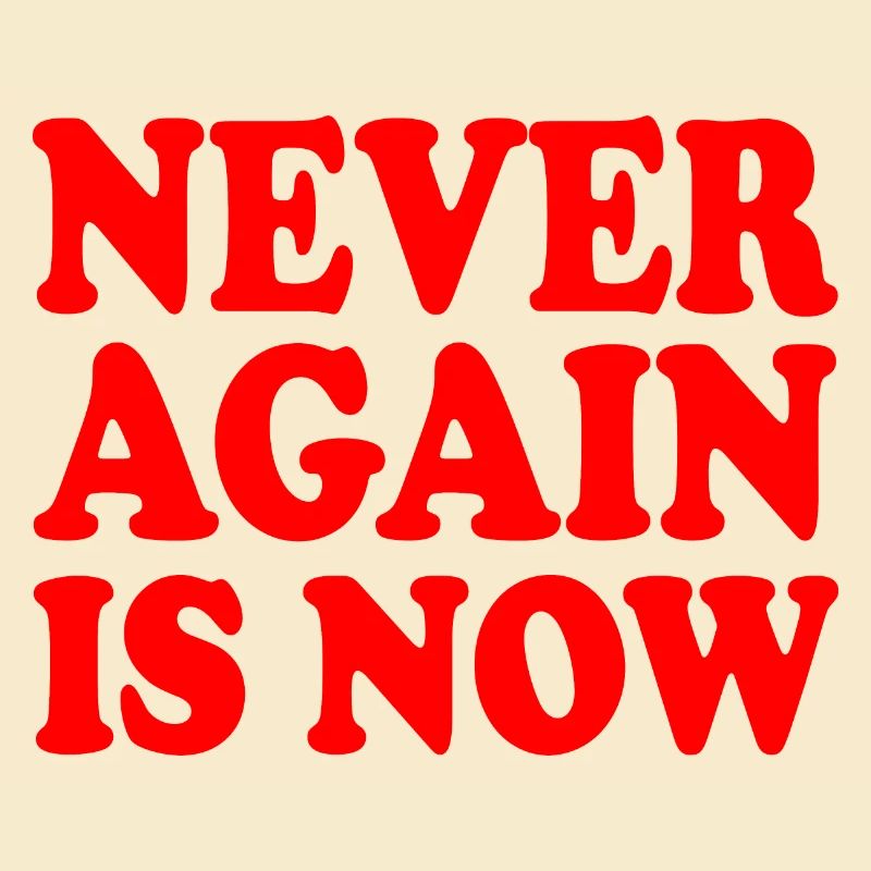 Never again is now